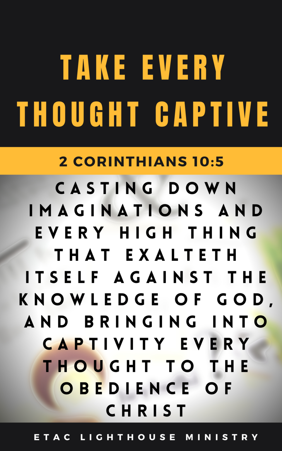 Take Every Thought Captive - ETAC LightHouse Ministries